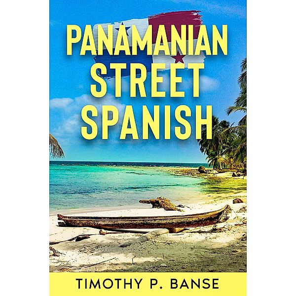Panamanian Street Spanish, Timothy P. Banse