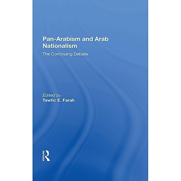 Panarabism And Arab Nationalism, Tawfic E Farah