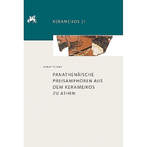Panathenäische Preisamphoren aus dem Kerameikos zu Athen, Norbert Eschbach