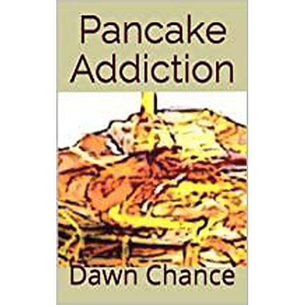 Pancake Addiction, Dawn Chance