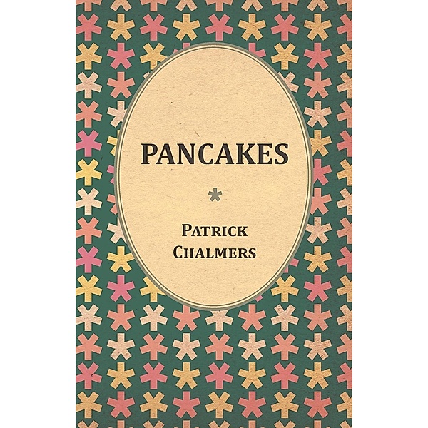 Pancakes, Patrick Chalmers