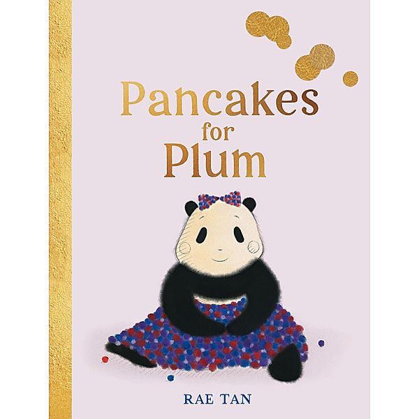 Pancakes for Plum, Rae Tan