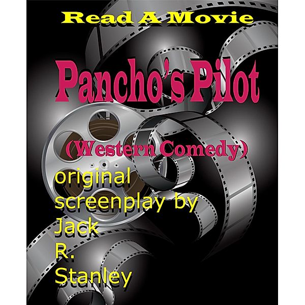 Pancho's Pilot / Jack R. Stanley, Jack R. Stanley