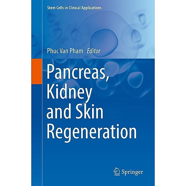 Pancreas, Kidney and Skin Regeneration / Stem Cells in Clinical Applications