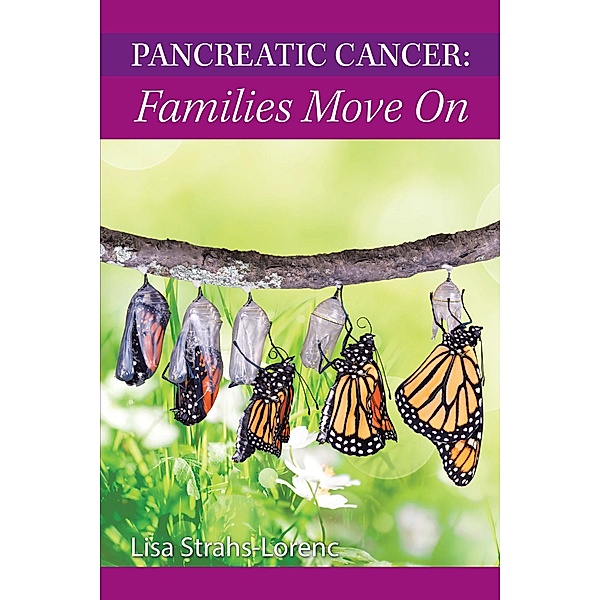 Pancreatic Cancer: Families Move On, Lisa Strahs-Lorenc