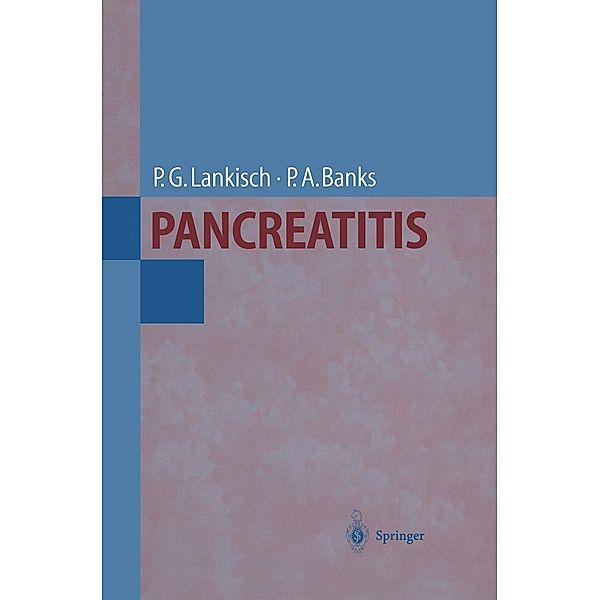 Pancreatitis, Paul G. Lankisch, Peter A. Banks