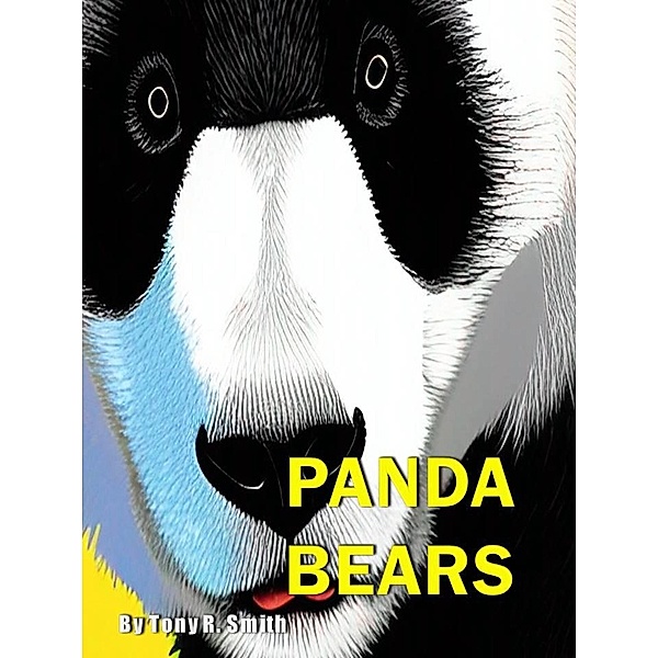 Panda Bears (Bear Books for Kids, #3) / Bear Books for Kids, Tony R. Smith