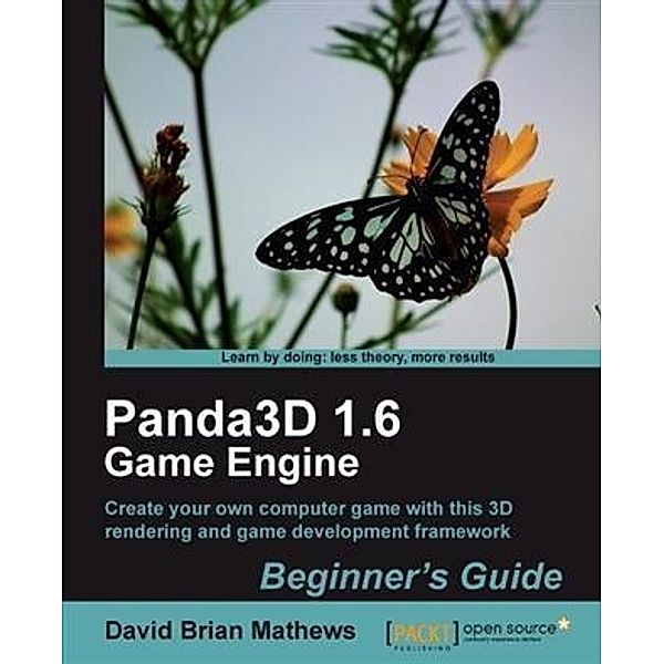 Panda3D 1.6 Game Engine Beginner's Guide, David Brian Mathews