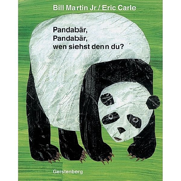 Pandabär, Pandabär, wen siehst denn du?, Eric Carle, Bill Martin Jr