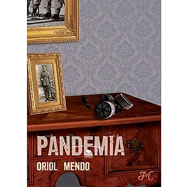Pandemia. Bienvenidos al Nuevo Orden Mundial, Oriol Mendo.