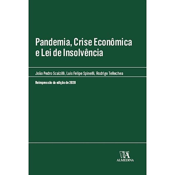 Pandemia, Crise Econômica e Lei de Insolvência 2ª ed / Manuais Profissionais, João Pedro Scalzilli, Luis Felipe Spinelli, Rodrigo Tellechea