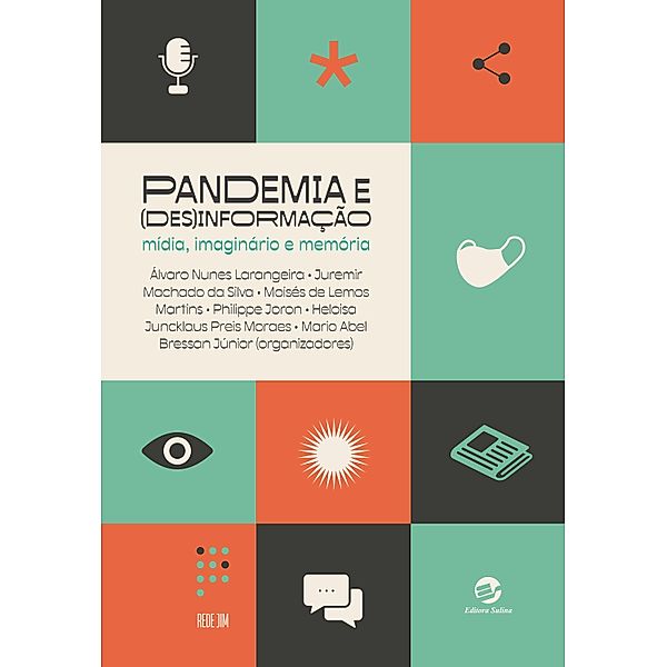 Pandemia e (Des)informação, Álvaro Nunes Larangeira, Juremir Machado da Silva, Moisés de Lemos Martins, Philippe Joron, Heloisa Juncklaus Preis Moraes, Mario Abel Bressan Júnior