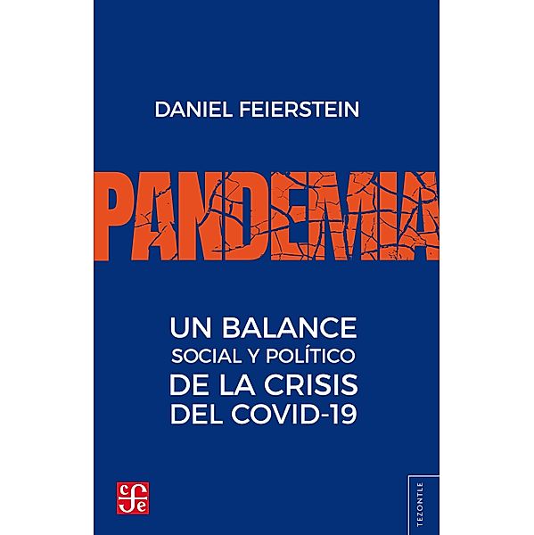 Pandemia. Un balance social y político de la crisis del covid-19 / Tezontle, Daniel Feierstein