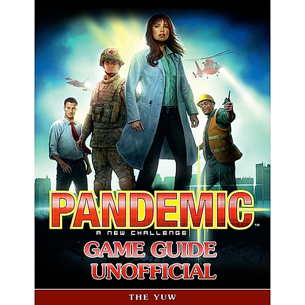 Pandemic a New Challenge Game Guide Unofficial, The Yuw