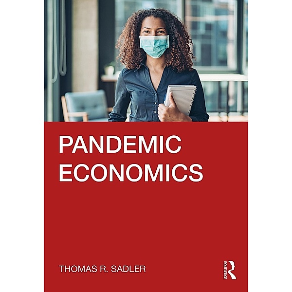 Pandemic Economics, Thomas R. Sadler