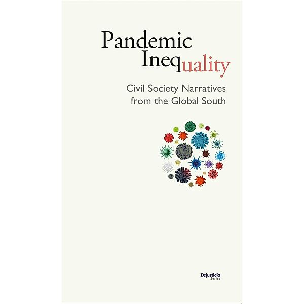 Pandemic Inequality / Dejusticia, Adebayo Okeowo, Jennifer Peralta, Precious Eriamiatoe, Natalia Mendoza Servín, Ana María Belique, Sana Farrukh, Mary Louise Dumas, Neha Miriam Kurian, Cristián Sanhueza Cubillos