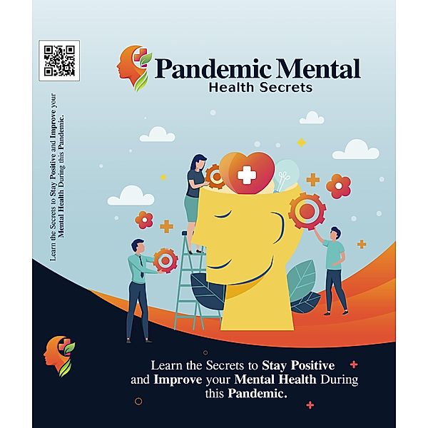 Pandemic Mental - Learn the Secrets to Stay Positive and Improve your Mental Health During this Pandemic, Ash Williams