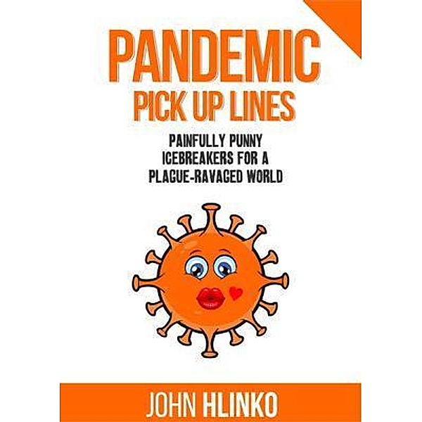 Pandemic Pickup Lines, John Charles Hlinko