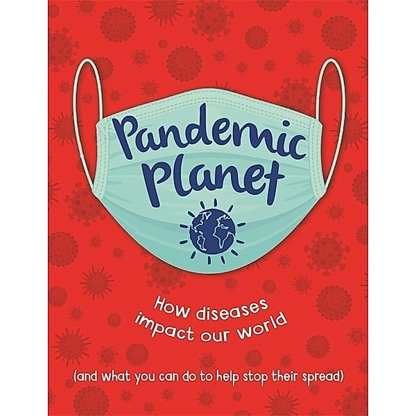 Pandemic Planet, Anna Claybourne