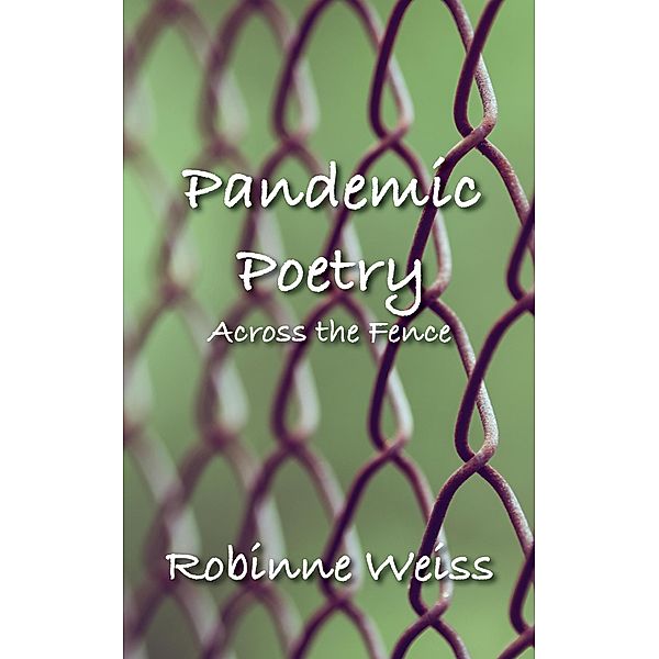 Pandemic Poetry: Across the Fence, Robinne Weiss