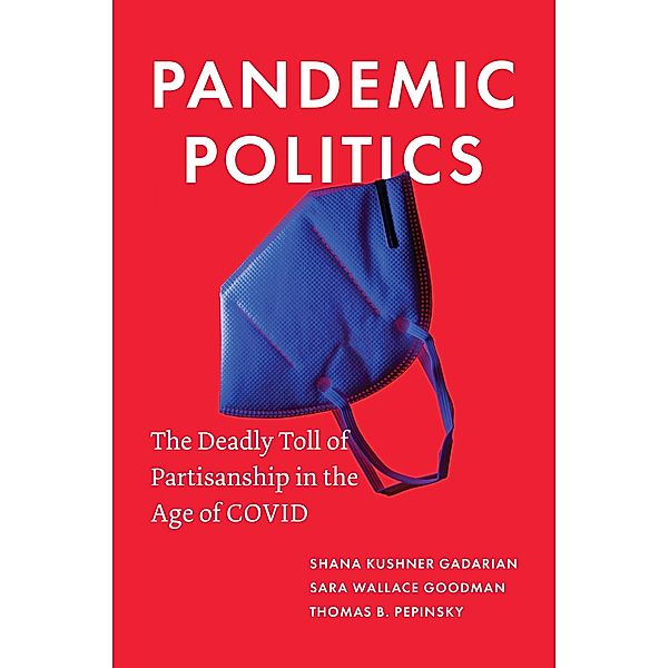 Pandemic Politics, Shana Kushner Gadarian, Sara Wallace Goodman, Thomas B. Pepinsky