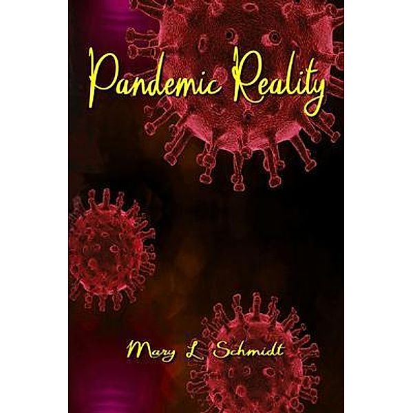 Pandemic Reality / M. Schmidt Productions, Mary Schmidt