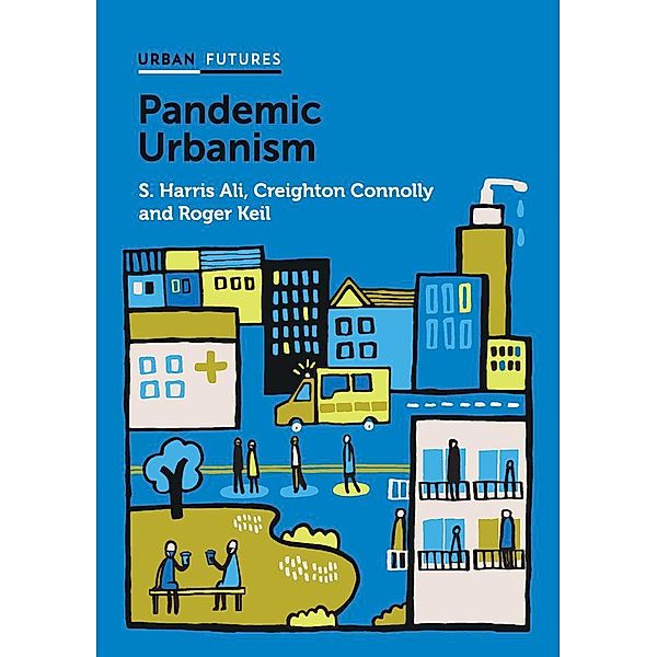 Pandemic Urbanism, S. Harris Ali, Creighton Connolly, Roger Keil