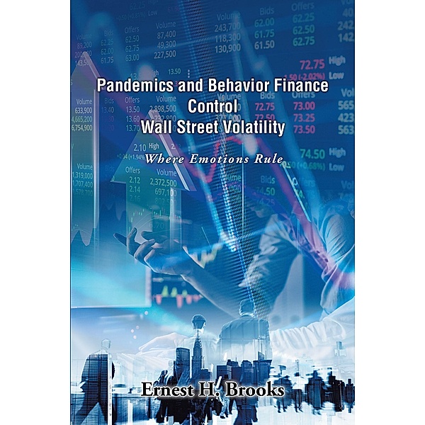 Pandemics and Behavior Finance Control Wall Street Volatility, Ernest H. Brooks