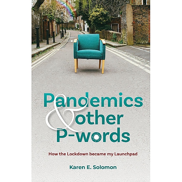 Pandemics and Other P-Words, Karen E Solomon