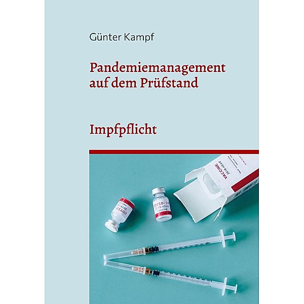 Pandemiemanagement auf dem Prüfstand / Pandemiemanagement auf dem Prüfstand Bd.3, Günter Kampf