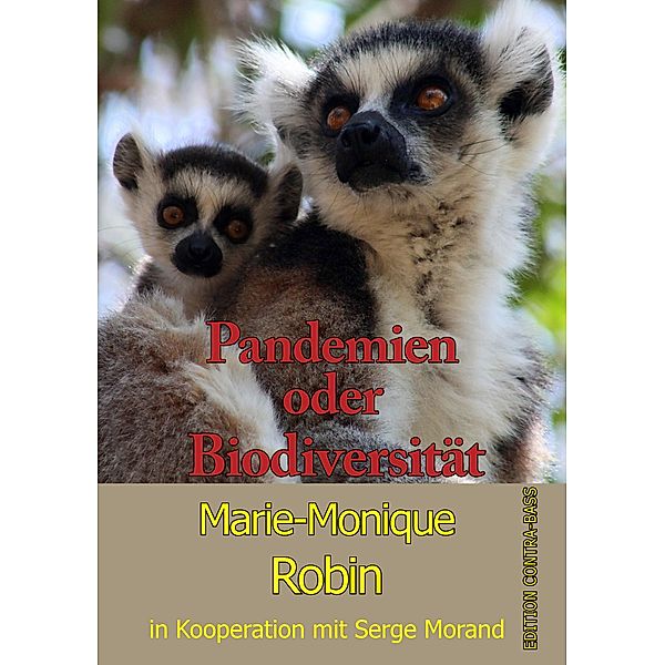 Pandemien oder Biodiversität, Marie Monique Robin