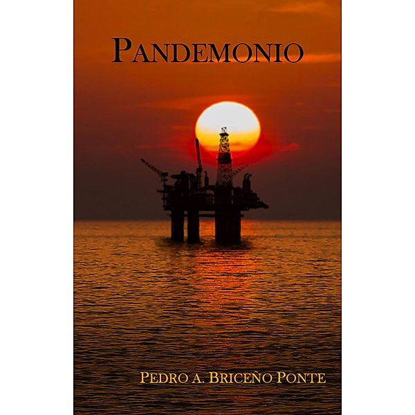 Pandemonio, Pedro Antonio Briceno Ponte