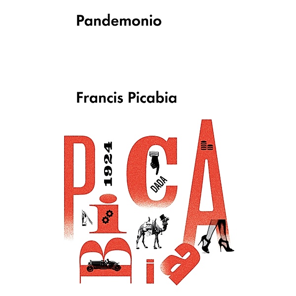 Pandemonio / Narrativa Extranjera, Francis Picabia