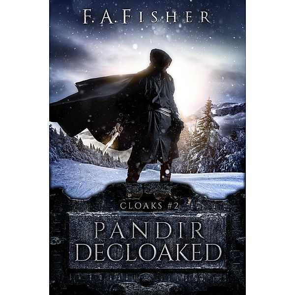 Pandir Decloaked (Cloaks, #2) / Cloaks, F. A. Fisher