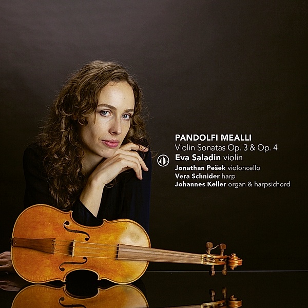 Pandolfi Mealli: Violin Sonatas Op.3 & 4, Eva Saladin