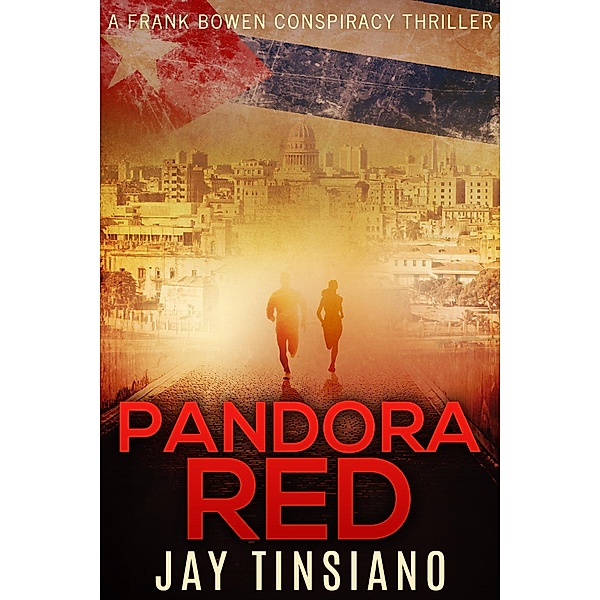 Pandora Red (Frank Bowen conspiracy thriller, #2) / Frank Bowen conspiracy thriller, Jay Tinsiano