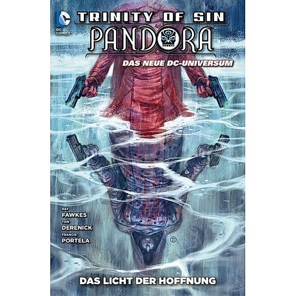 Pandora - Trinity of Sin, Licht der Hoffnung, Ray Fawkes, Tom Derenick, Francis Portela