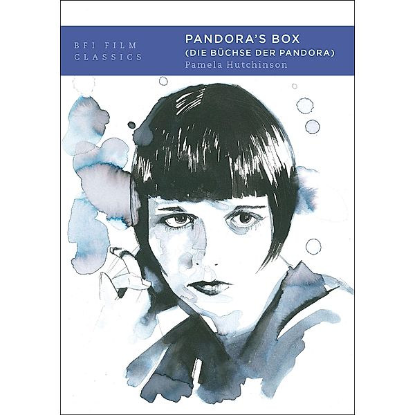 Pandora's Box (Die Büchse der Pandora) / BFI Film Classics, Pamela Hutchinson