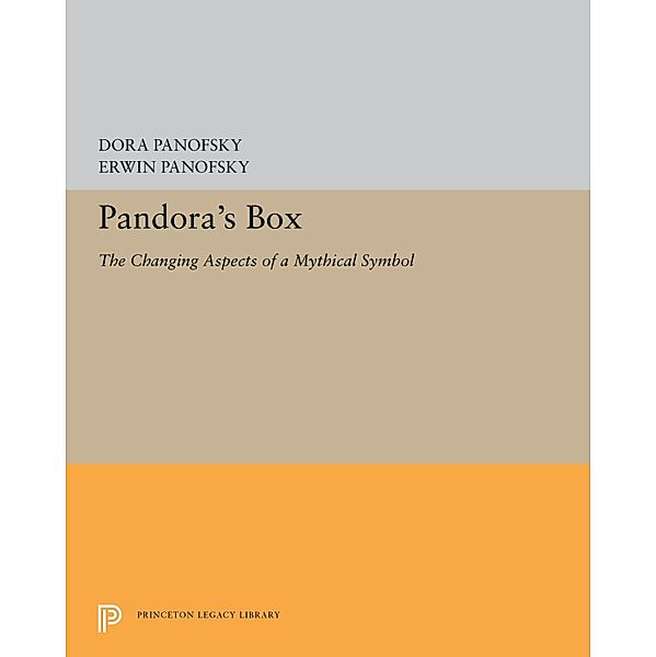 Pandora's Box / Princeton Legacy Library Bd.5382, Dora Panofsky, Erwin Panofsky