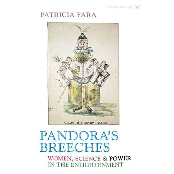 Pandora's Breeches, Patricia Fara