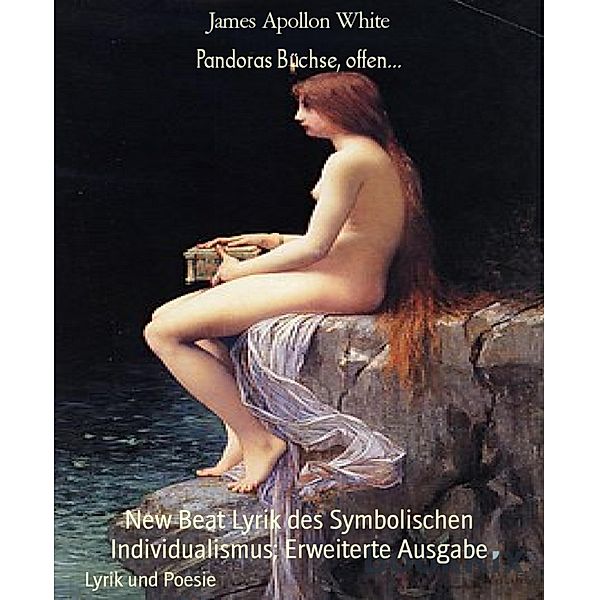 Pandoras Büchse, offen..., James Apollon White