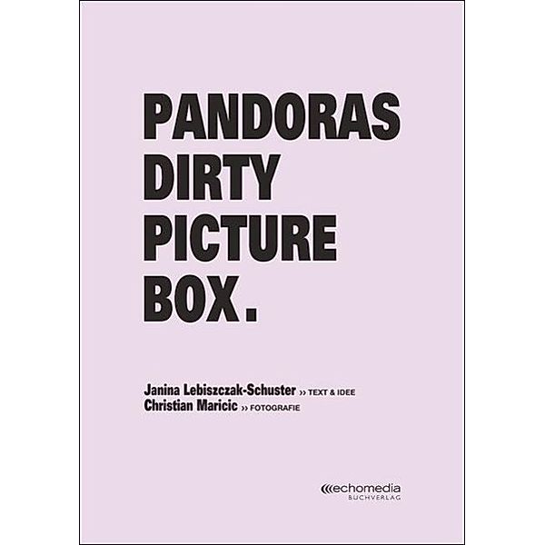 Pandoras Dirty Picture Box., Janina Lebiszczak-Schuster