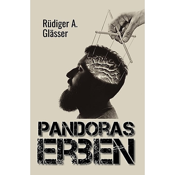 Pandoras Erben, Rüdiger A. Glässer