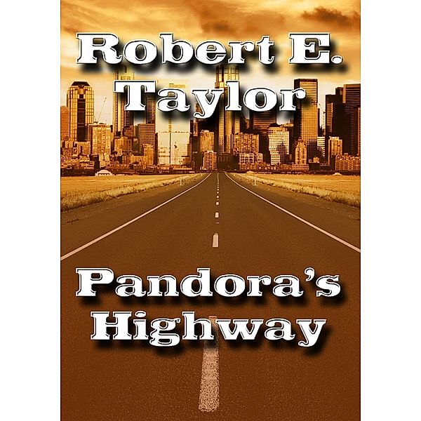 Pandora's Highway (Chronicles of the Collapse, #1) / Chronicles of the Collapse, Robert E. Taylor