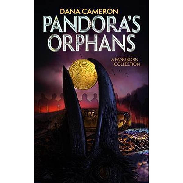 Pandora's Orphans / DCLE Publishing LLC, Dana Cameron