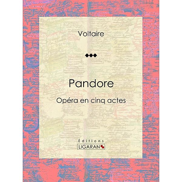 Pandore, Voltaire, Ligaran, Louis Moland