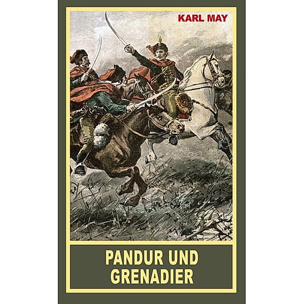 Pandur und Grenadier, Karl May