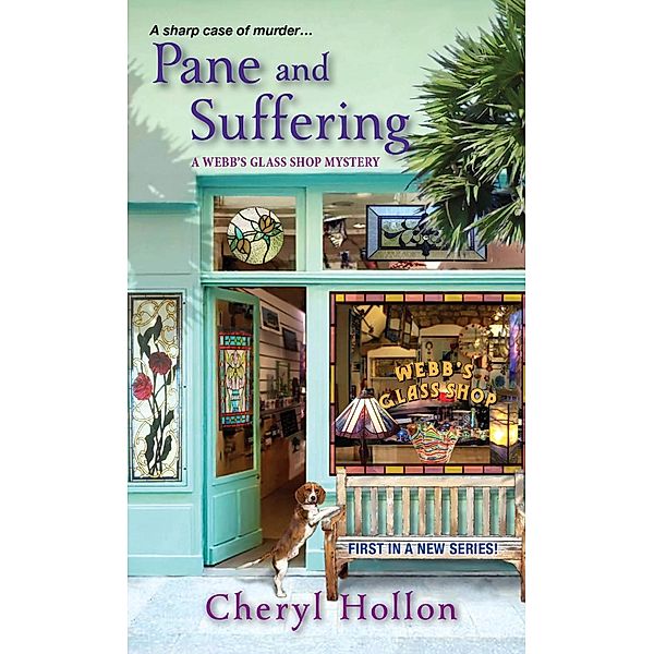 Pane and Suffering / A Webb's Glass Shop Mystery Bd.1, Cheryl Hollon