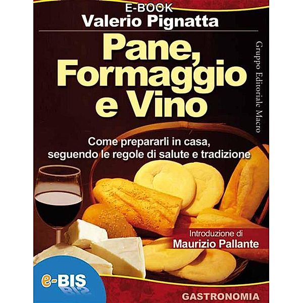 Pane, formaggio e vino, Valerio Pignatta
