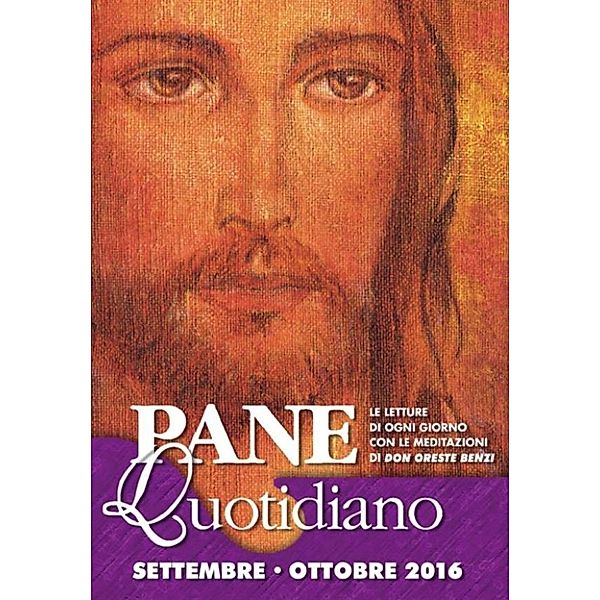 Pane Quotidiano: Pane Quotidiano Settembre - Ottobre 2016, Don Oreste Benzi